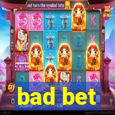 bad bet